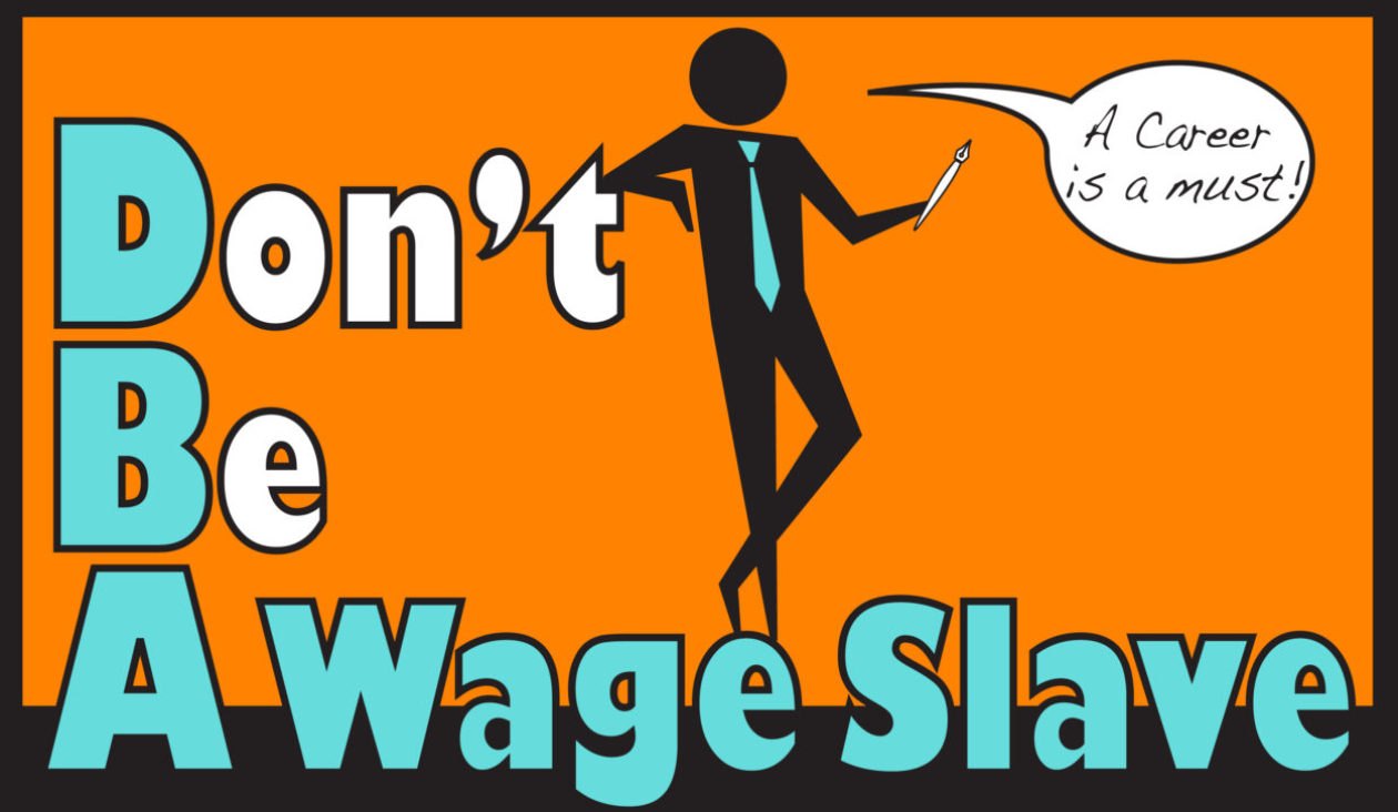 Don't Be A Wage Slave